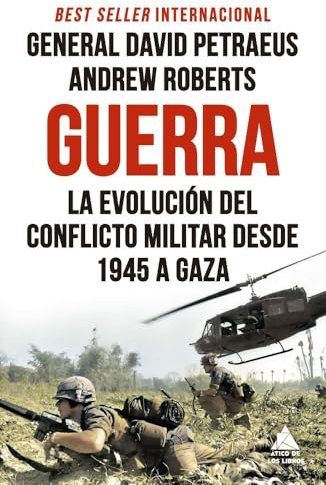 Guerra: La evolución del conflicto militar desde 1945 a Gaza: 105 (Ático Historia)