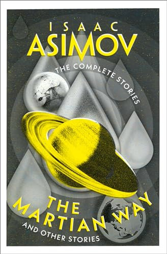 The Martian Way: And Other Stories (The Complete Stories) (English Edition)