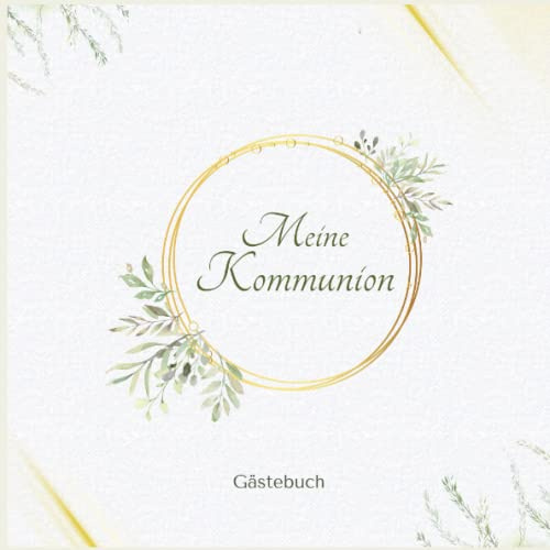 Meine Kommunion Gästebuch: dieses Erinnerungsalbum eigent sich perfekt für persönliche Grüße, Fotos und Glückwünsche Ihrer Gäste zur Erstkommunion