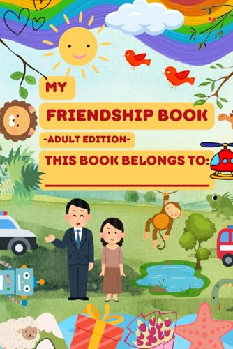 My Friendship Book Adult Edition - Memory Journal to Fill Out: to Capture Special Moments with Fun Questions and Drawings, Unique Keepsake Gift for Friends, Family and Coworkers