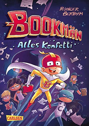 Bookmän: Alles Konfetti: Witzige Abenteuerreihe um einen Superhelden der Extraklasse für Jungs und Mädchen ab 7 | Nominiert für den Deutschen Kinderbuchpreis 2024