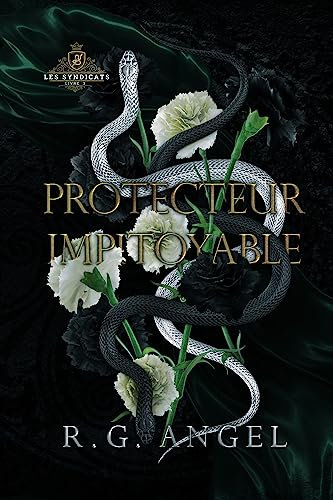 Protecteur Impitoyable : Dark Romance et Mafia (Les Syndicats t. 3) (French Edition)