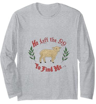 He Left 99 To Find Me Lost Sheep Parabole Tenue chrétienne Manche Longue