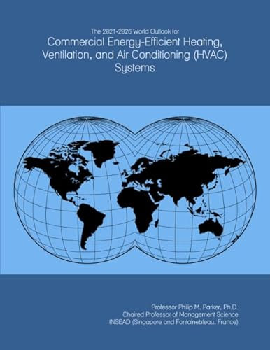 The 2021-2026 World Outlook for Commercial Energy-Efficient Heating, Ventilation, and Air Conditioning (HVAC) Systems