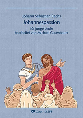 Johannespassion für Kinder :für Sprecher, Soli, gem Chor und Orchester