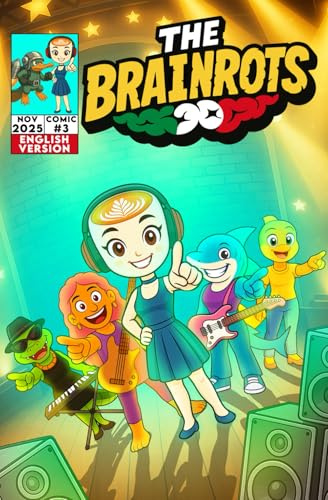 THE BRAINROTS #3 – Issue Three – The Comic of the Italian Brainrot Characters – The First Brainrot Music Band Is Born! [English Version]: Includes 4 ... the Brainrot characters [ English Version ])