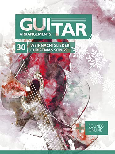 Guitar Arrangements - 30 Weihnachtslieder / Christmas Songs: + Sounds online