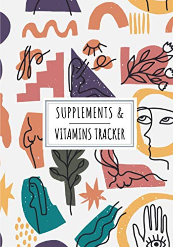 Supplements & Vitamins Tracker: Daily Supplement & Vitamin Log Book | Keep Track and Review All details About Your Medication | Record Date, Time, ... of the week And More On 100 detaile Sheets.