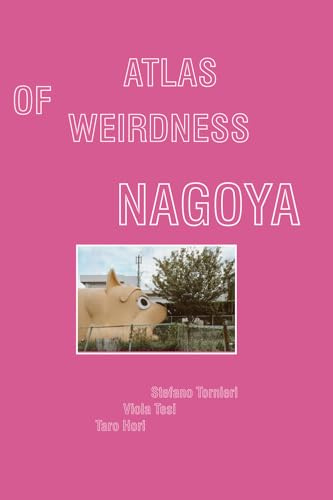 Atlas of Weirdness. Nagoya