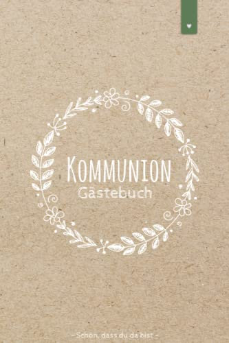 Kommunion Gästebuch: Schönes Kommunion Erinnerungsbuch | Schlichtes Erinnerungsalbum für Jungen und Mädchen | DIN A5 Eintragalbum | Buch mit 120 Seiten | Cover: Beige mit weißem Blumen und Blättern