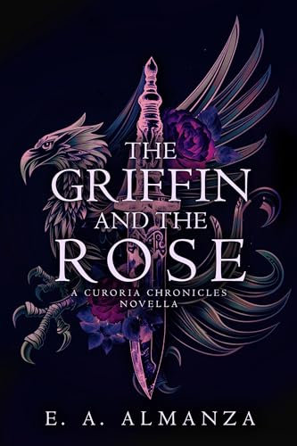 The Griffin and the Rose: A Curoria Chronicles Novella (The Curoria Chronicles Book 2) (English Edition)