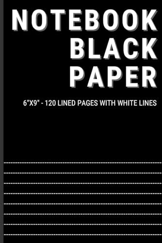 Notebook Black Paper: Lined Journal for Gel Pens and White Ink | 120 Pages, 0.4-Inch White Dashed Lines, 6x9 Inches | Ideal for Writing, Note-Taking, and School Supplies