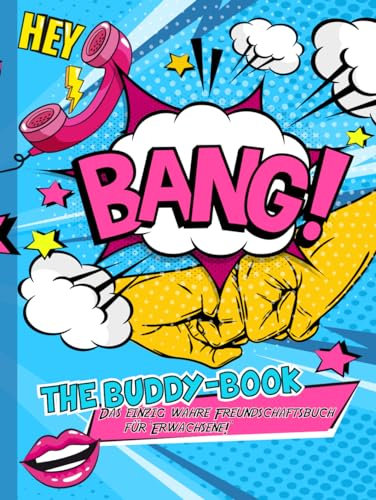 The Buddy Book: DAS EINZIG WAHRE FREUNDSCHAFTSBUCH FÜR ERWACHSENE!