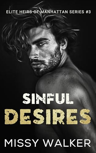 Sinful Desires: Enemies to Lovers Stepbrother Romance (Elite Heirs of Manhattan Series Book 3)