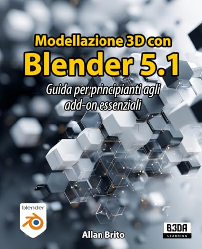 Modellazione 3D con Blender 5: Guida per principianti agli add-on essenziali
