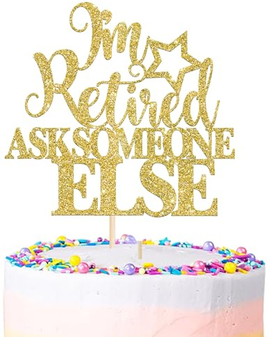 SYKYCTCY 1 Pack I'm Retired Ask Someone Else Cake Topper Glitter Retirement Cupcake Pick for Going Away Happy Farewell Retirement Theme Birthday Party Cake Decorations Supplies Gold
