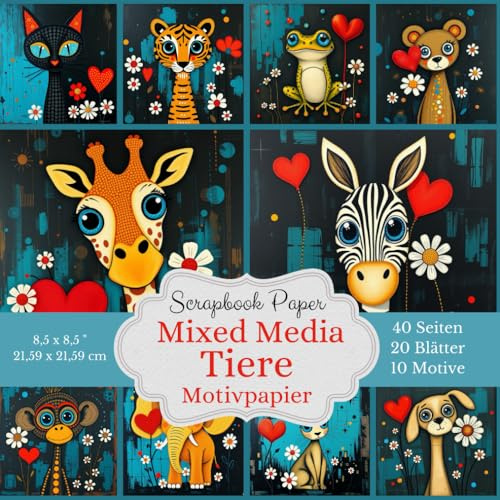 Motivpapier - Mixed Media Tiere – Scrapbook Papier Kollektion: Bastelpapier quadratisch 21,59 x 21,59 cm | 40 Seiten | 10 Motive, je 2x. Für Basteln, Scrapbooking, Collagen & Junkjournals