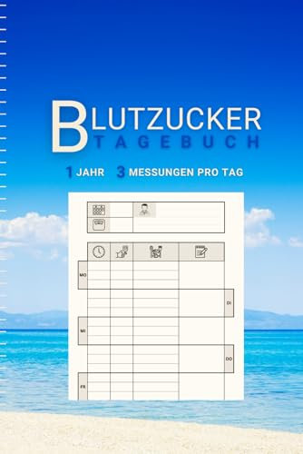 Blutzucker Tagebuch »Ägäis« für nicht insulinpflichtige Diabetiker (Typ 2): über 1000 Blutzucker Messwerte erfassen, mit Medikamentenliste, einfache ... für Frauen und Männer, alle Altersgruppen
