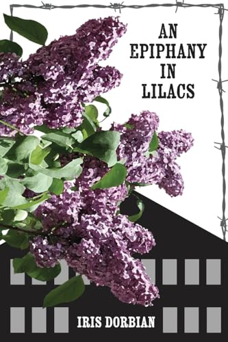 An Epiphany in Lilacs: In the Aftermath of the Camps