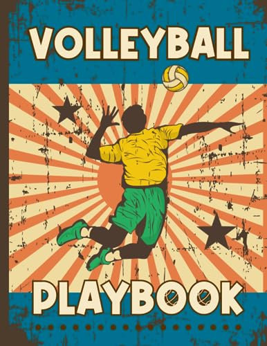 Volleyball Playbook: For Effective Plays, Game Plans, and Practice Drills for Success Gaming