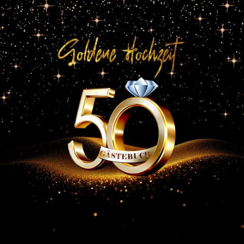 50 Jahre Ehe – Gästebuch zur Goldenen Hochzeit: Erinnerungsbuch für den besonderen Hochzeitstag: 120 leere weiße Seiten/ 21 cm x 21 cm/ Softcover.