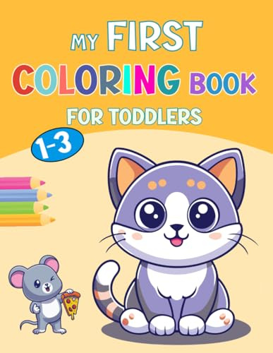 My First Coloring Book for Toddlers 1-3 Cute Animals: 44 Big and Easy Designs to Color and Learn