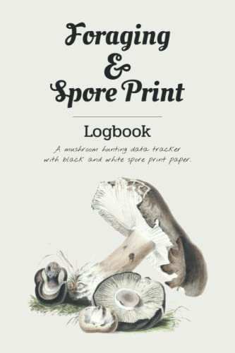 Foraging & Spore Print Logbook: A mushroom hunting data tracker with quad pattern black and white paper to make your own spore prints, 6x9 inches, 100 Pages