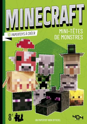 Papertoy Minecraft - 10 mini-têtes de monstres - Un papertoy à créer: 10 papertoys mini-têtes de monstres