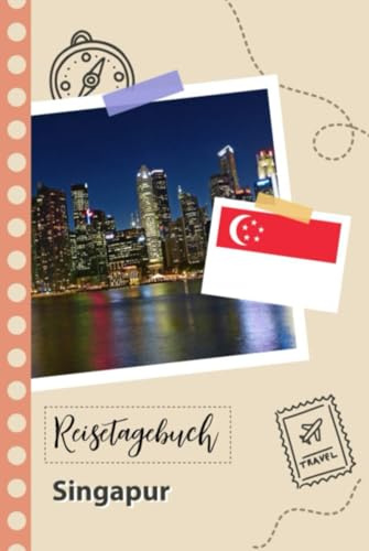 Reisetagebuch zum Ausfüllen - Singapur: Ein lustiger Reisetagebuch zum selberschreiben für Ihre Reise nach Singapur für Paare, Männer und Frauen mit Anregungen und Checklisten.