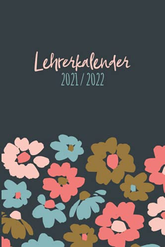 Lehrerkalender 2021/2022: Kalender für Lehrerinnen und Lehrer zur Planung und Unterrichtsvorbereitung / Lehrerplaner, Schuljahr 2021/2022, A5, 170 ... Muster in hellblau / dunkelblau / rosa / pink