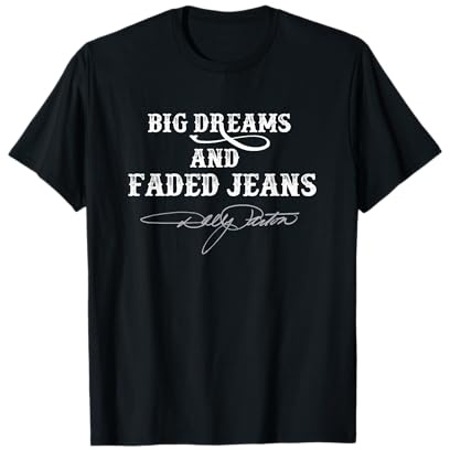 Big Dreams and Faded Jeans Dolly Parton T-Shirt