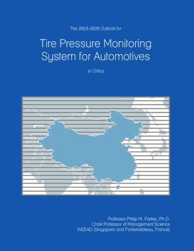 The 2023-2028 Outlook for Tire Pressure Monitoring System for Automotives in China