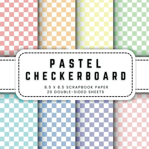 Pastel Checkerboard Scrapbook Paper: 20 Pastel Checkered Double-sided Decorative Craft Paper, 8.5 x 8.5 (21.59 x 21.59 cm) Perfect for Junk Journaling, Crafting, Origami, Wrapping And More.