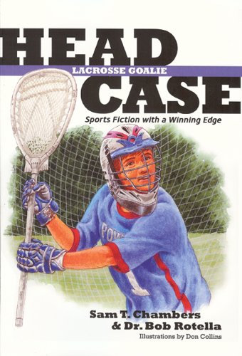 [Head Case Lacrosse Goalie: Sports Fiction with a Winning Edge] [By: Chambers, Sam T.] [May, 2009]