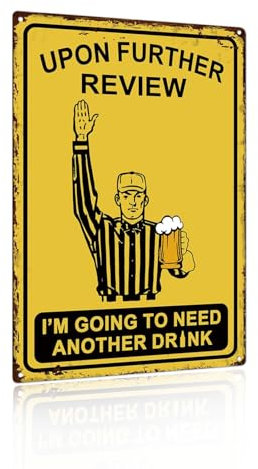 Upon Further Review I'm Going To Need Another Drink - Vintage Bar Decor Kitchen Sign 8X12 Inch - Football Decor Bar Accessories for Home Man Cave (2405)