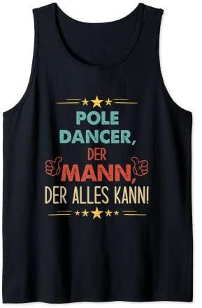 Herren Spruch Pole Dancer Der Mann Der Alles Kann Tank Top