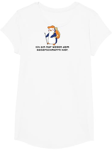 ICH BIN NUR WEGEN DEM KAISERSCHMARRN HIER. X PINGUIN Fun T-Shirt