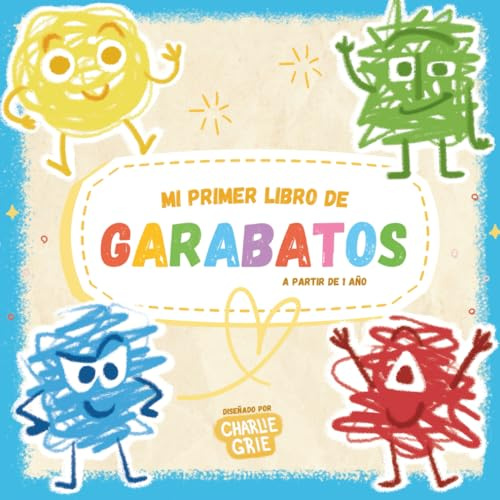 Mi primer libro de garabatos: Para niños a partir de 1 año. Libro para colorear animales, alimentos y objetos diseñados por Charlie Grie