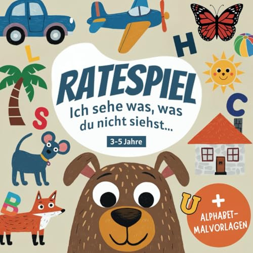 Ich sehe was, was Du nicht siehst... – Das interaktive A-Z Bilder-Rätselbuch mit Ausmalbuchstaben für Kinder von 3-5 Jahren (Ich sehe was, was Du ... A-Z Bilder-Rätselbücher für Kinder)