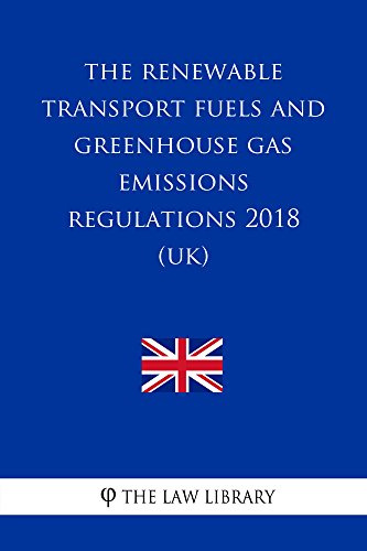 The Renewable Transport Fuels and Greenhouse Gas Emissions Regulations 2018 (UK)