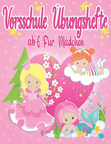 vorschule übungshefte ab 6 mädchen: prinzessin,meerjungfrau und Feen mit Rätseln und Ausmalbilder Ab 6 Jahren. Kinderrätsel, Bilderrätsel, Labyrinthe, Wortsuchspiele, Suchbilder,und vieles mehr.