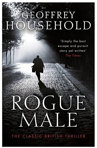 Rogue Male by Geoffrey Household (2014-06-19)