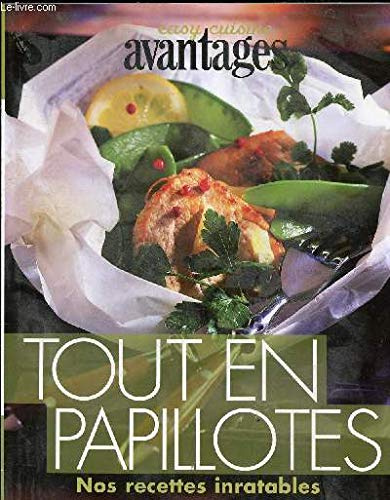 EASY CUISINE AVANTAGES - TOUT EN PAPILLOTES - NOS RECETTES INRATABLES