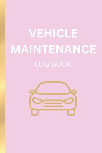 Vehicle Maintenance Log Book: Track Repairs, Oil Changes, Mileage, and Expenses ( Car Repair Tracker )