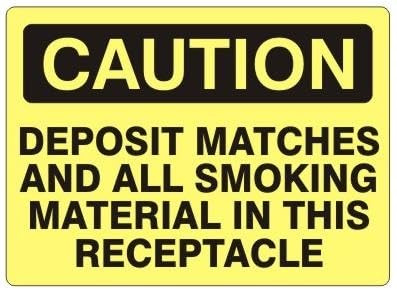 CAUTION DEPOSIT MATCHES AND ALL SMOKING MATERIAL IN THIS RECEPTACLE Sign Metal Sign Vintage Sign 12 X 8 Inch