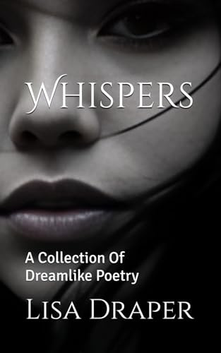 Whispers: A Collection Of Dreamlike Poetry