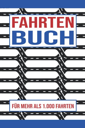 Fahrtenbuch: Einfacher Kilometer-Nachweis, geeignet für PKW, LKW und Bus - Mit Tracker für Tank- und Werkstattbelege - Fahrtenbuch für geschäftliche und private Zwecke