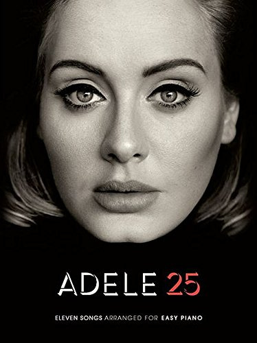 Adele 25 - Das ultimative Songbuch zur neuen CD der britischen Ausnahmekünstlerin - Ausgabe für Klavier leicht (Noten)