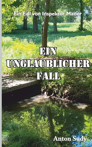 Ein unglaublicher Fall: Ein weiterer Fall von Oberinspektor Mader