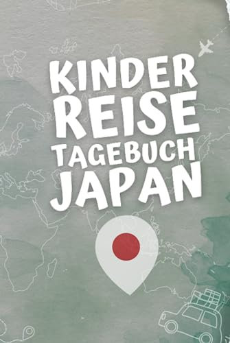 Kinder Reisetagebuch Japan: Kinder Urlaubslogbuch Zum Eintragen, Malen und Aufkleben Von Urlaubserlebnissen - Aktivitätsbuch Für Reisen Und Ausflüge